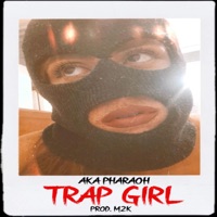Trap Girl - Single - Aka Pharaoh