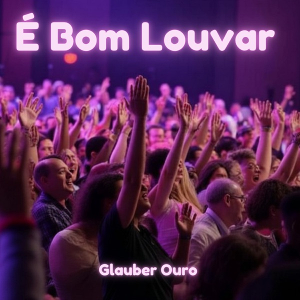 É Bom Louvar (feat. Emerson Almeida, Eduardo Leopoldo, Tiago Costa, Sara Pieper, Monique Milbratz, Jeferson Lima, Will San’per, Juliana Lima, Laura Morena, Aline Tavares, Deborah Evelyn Silva & Compasso Livre)