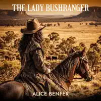 The Lady Bushranger — Alice Benfer