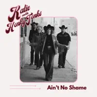 Ain't No Shame — Katie and the Honky Tonks