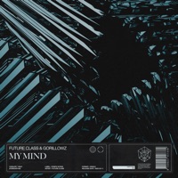 My Mind (Extended Mix) - Single - Future Class & Gorillowz