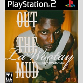 Out The Mud LaWootay