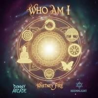 Who Am I - Single - DONNY ARCADE, Whitney Fire & HDDNNLIGHT