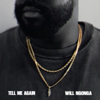 Tell Me Again - Single - Will Ngonga
