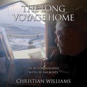 The Long Voyage Home: An Autobiography with 20 Sailboats (Unabridged)