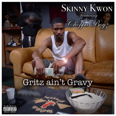 Gritz Ain't Gravy (feat. Choppa Boyz) - Single