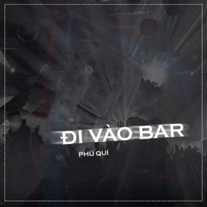 Đi Vào Bar - Single