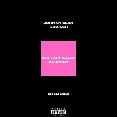 Pullout Game On Point (2021) (feat. Jubiler) - Single