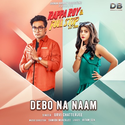 Debo Na Naam (From 'Rappa Roy & Full Stop Dot Com') - Single