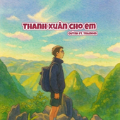 THANH XUÂN CHO EM (feat. Quỳnh)