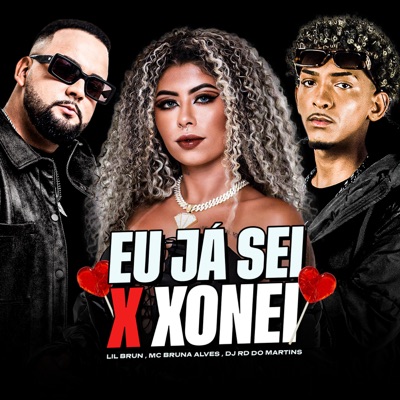 Eu Já Sei X Xonei - Single