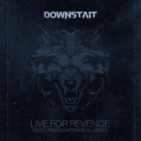 Live For Revenge (feat. Matthew K. Heafy) - Single - Downstait