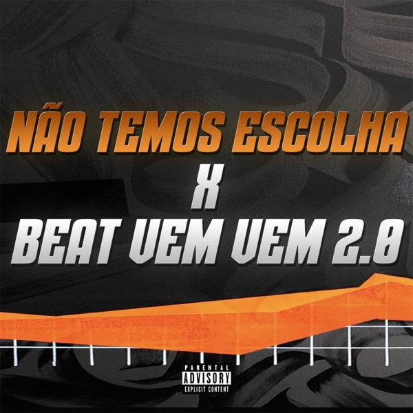 NÃO TEMOS ESCOLHA x BEAT VEM VEM 2.0
