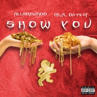 Show you (feat. ALLAROUNDD) - Single - M.A. DA PILOT