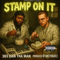 STAMP ON IT - Single - 365 Dan THA Man