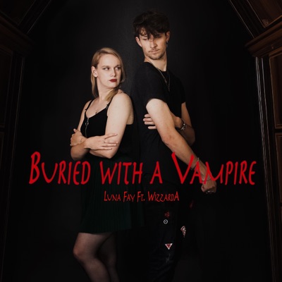 Buried with a vampire (feat. WizzardA) - Single