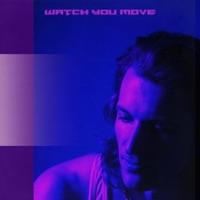 Watch You Move - Single