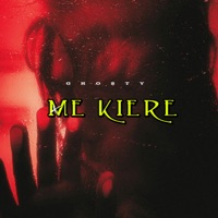 ME KIERE - Single - GHOSTY