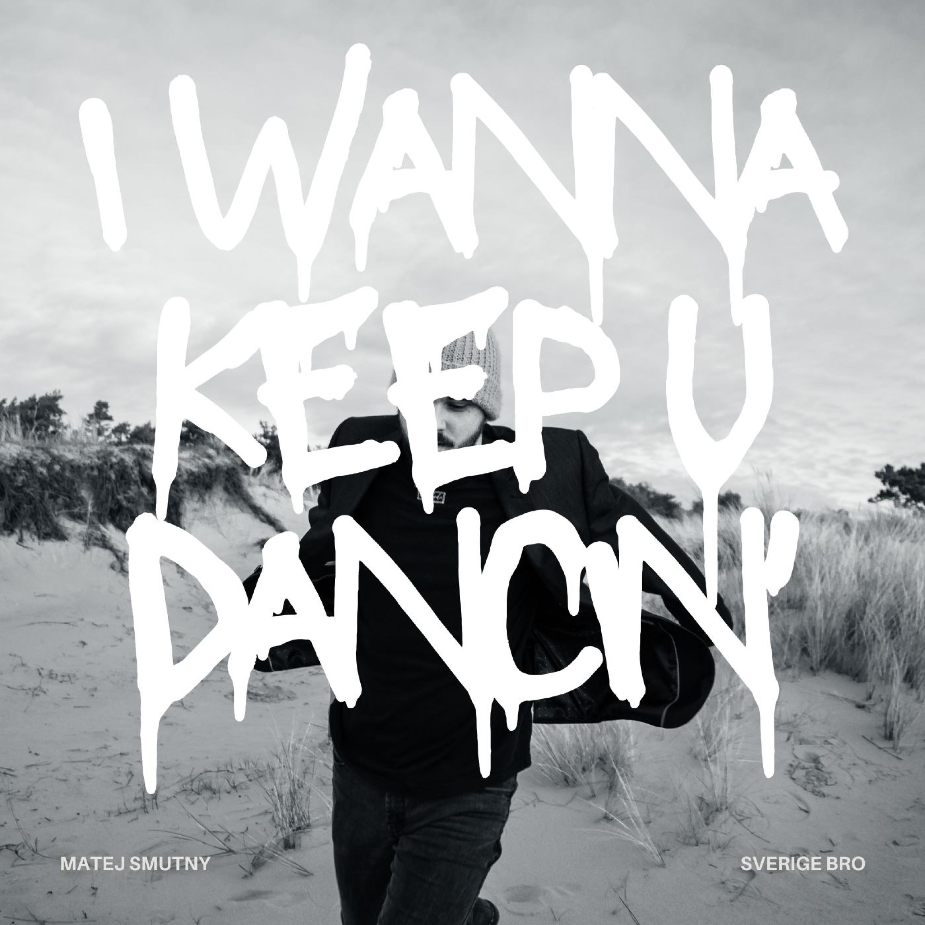 I WANNA KEEP U DANCIN' - Single
