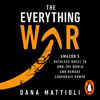 The Everything War - Dana Mattioli