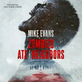 Zombies Ate the Neighbors: The Dead Rise Series (Unabridged)