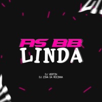 As BB Linda - Single - DJ Vertin & DJ ZINA DA ROCINHA