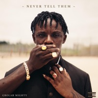 Never Tell Them - EP - Gbolar Mighty