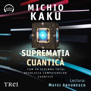 Supremația cuantică: Cum va schimba totul revoluția computerelor cuantice