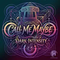 Call Me Maybe — Dark Intensity