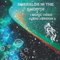 Emeralds in the Smooth (feat. MoonLander) [Music Video Audio Version] - Single - Arik Ancelin