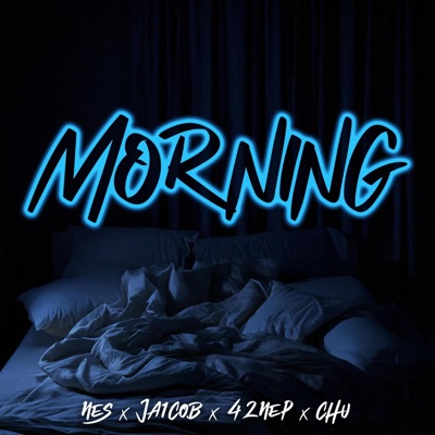 Morning (feat. Ja1cob, 42Nep & chu) - Single