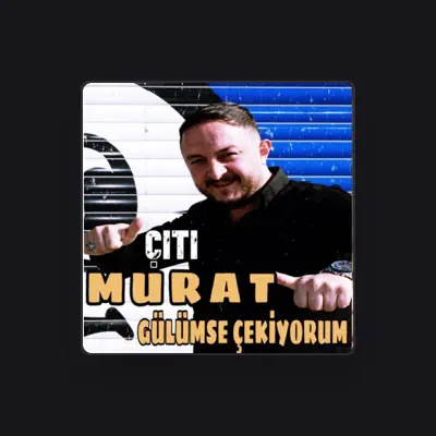 Çıtı Murat을(를) 듣고, 뮤직 비디오를 보고, 약력을 읽고, 투어 일정 등을 확인하세요!