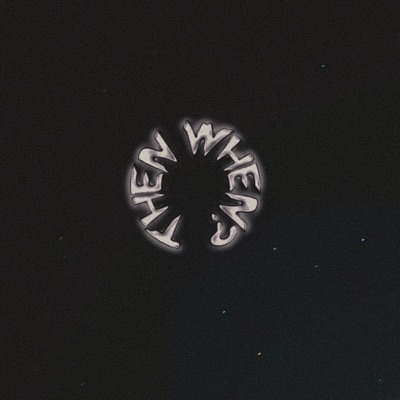Then When? (feat. YungKweez) - Single