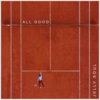 All Good - Single - Jelly Soul