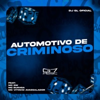 Automotivo de Criminoso (feat. Mc Vitinho Avassalador, Mc Buraga & MC Gw) - Single - DJ GL OFICIAL