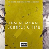 Tem as Moral X Conhece o Tifu - Single - Mc Roldão & Mc Chavão do Pira