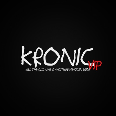 Kronic (feat. Another Mexican Dude) [VIP] - Single