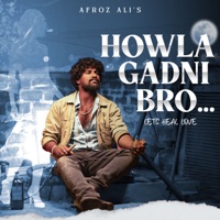 Howla Gadni Bro - Single - Afroz Ali