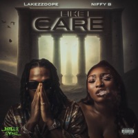 Like I Care (feat. Niffy B) - Single - Lakezzdope