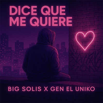 Dice Que Me Quiere (feat. Gen El Uniko) - Single