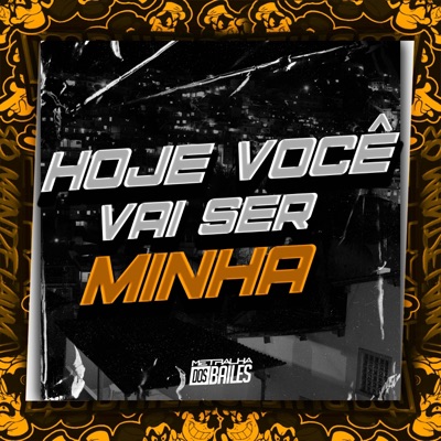 Hoje Você Vai Ser Minha - Single