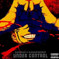 Under Control (feat. Slaughternaut) - Single - sundown