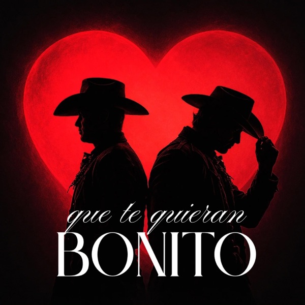 Que Te Quieran Bonito