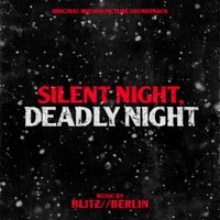 Silent Night, Deadly Night (Original Motion Picture Soundtrack) - Blitz//Berlin