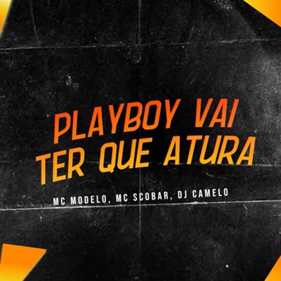 Playboy Vai Ter Que Atura - Single