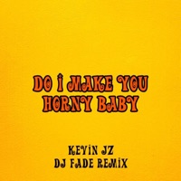 Do I Make You H... Baby (feat. Dj Fade) [Ballroom Session] - Single - Kevin JZ Prodigy
