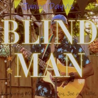 Blind Man (feat. Joe Williams, Ivan Dutton, Max Dutton, Lillie Houghton & Poppy Houghton) - Single - Junior Dayvis