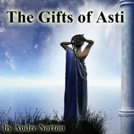 The Gifts of Asti (Unabridged)