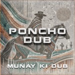 Munay Ki Dub - Poncho Dub