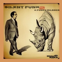 Silent Funk 2 (A Funky Silence) - Rhinoceros Funk & Silent Someone